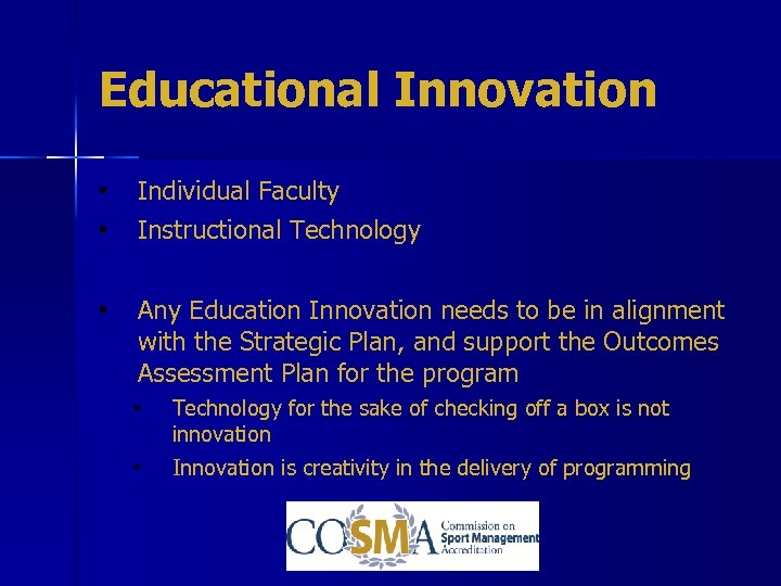 Educational Innovation • Individual Faculty • Instructional Technology • Any Education Innovation needs to