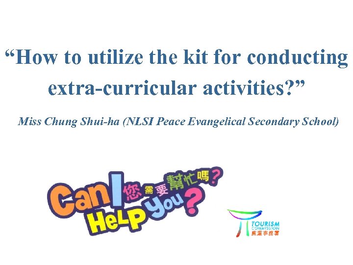 “How to utilize the kit for conducting extra-curricular activities? ” Miss Chung Shui-ha (NLSI