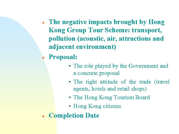 n n The negative impacts brought by Hong Kong Group Tour Scheme: transport, pollution