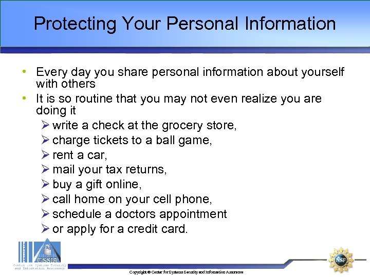 Protecting Your Personal Information • Every day you share personal information about yourself with