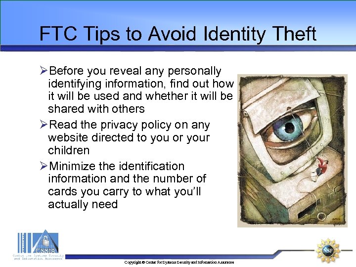 FTC Tips to Avoid Identity Theft ØBefore you reveal any personally identifying information, find