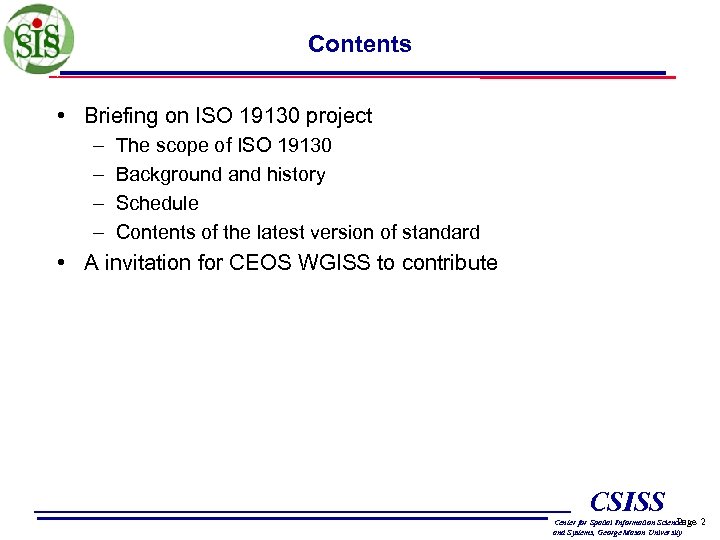 Contents • Briefing on ISO 19130 project – – The scope of ISO 19130