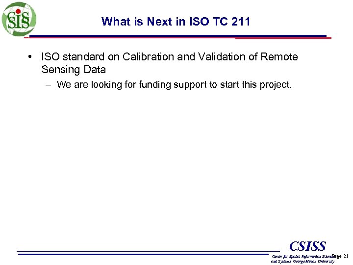 What is Next in ISO TC 211 • ISO standard on Calibration and Validation