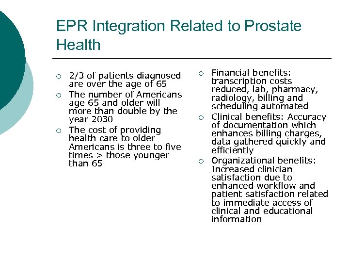EPR Integration Related to Prostate Health ¡ ¡ ¡ 2/3 of patients diagnosed are