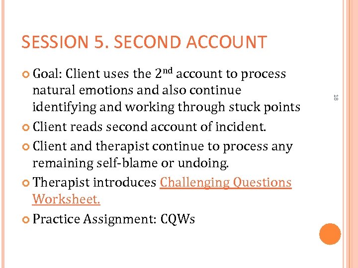 SESSION 5. SECOND ACCOUNT Goal: Client uses the 2 nd account to process 18