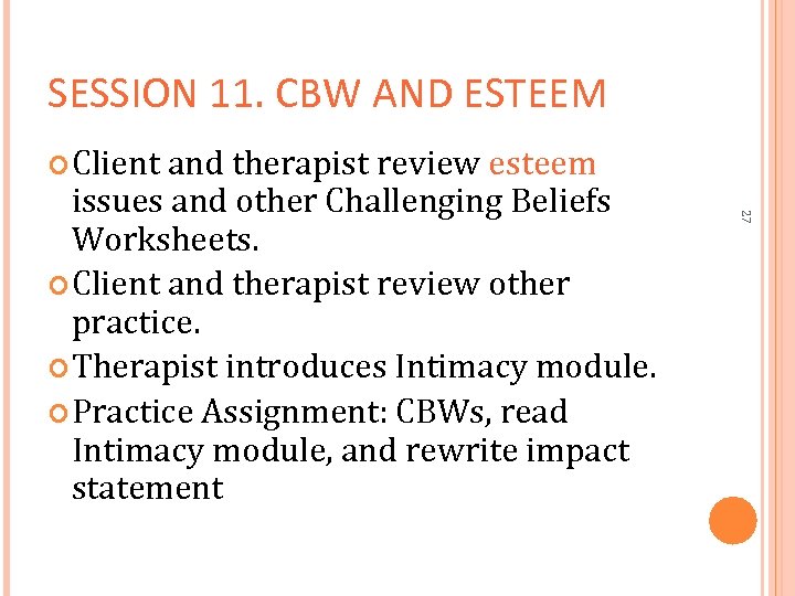 SESSION 11. CBW AND ESTEEM Client and therapist review esteem 27 issues and other