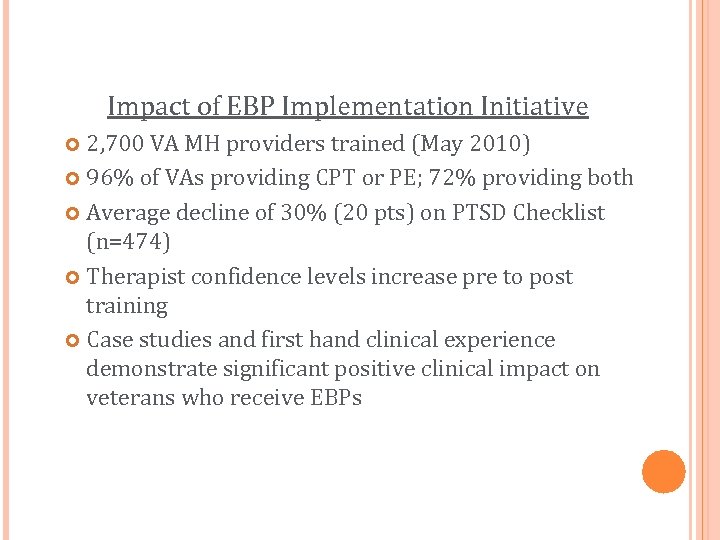 Impact of EBP Implementation Initiative 2, 700 VA MH providers trained (May 2010) 96%