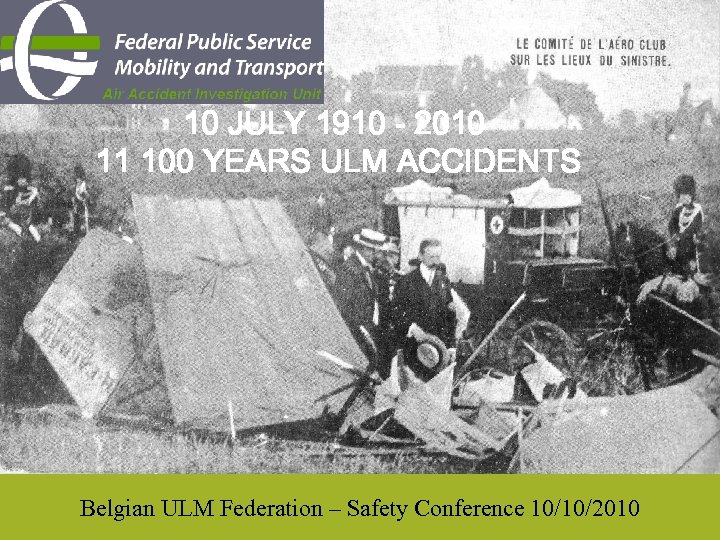 10 JULY 1910 - 2010 11 100 YEARS ULM ACCIDENTS Belgian ULM Federation –