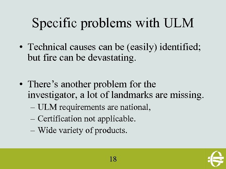 Specific problems with ULM • Technical causes can be (easily) identified; but fire can