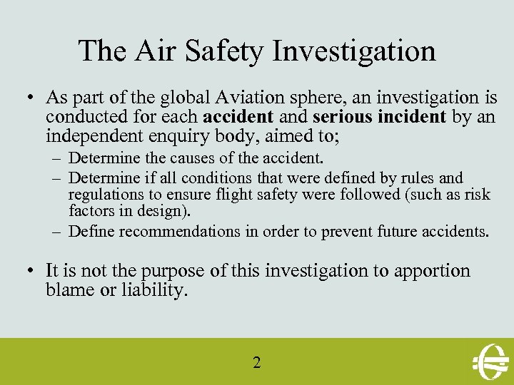 The Air Safety Investigation • As part of the global Aviation sphere, an investigation