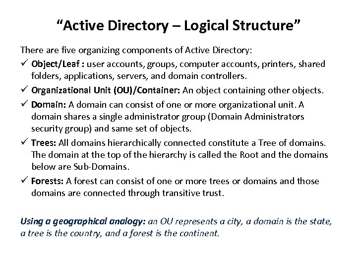 “Active Directory – Logical Structure” There are five organizing components of Active Directory: ü