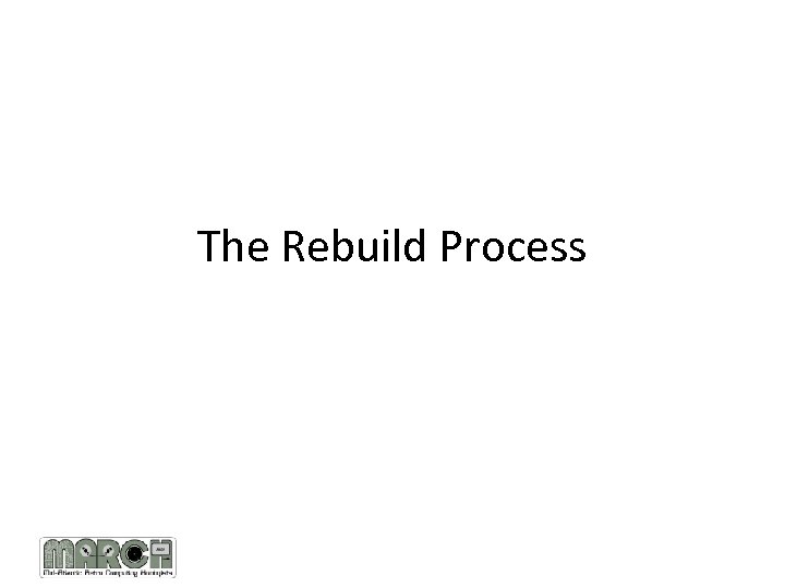 The Rebuild Process 