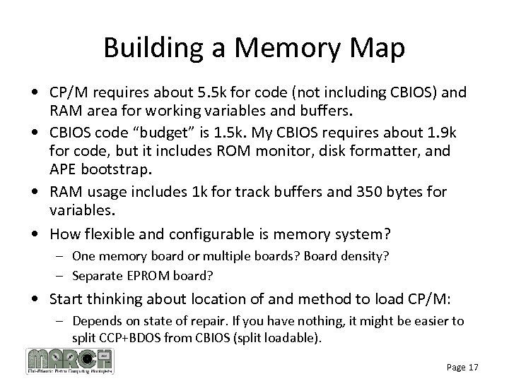 Building a Memory Map • CP/M requires about 5. 5 k for code (not