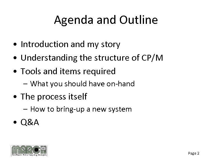 Agenda and Outline • Introduction and my story • Understanding the structure of CP/M