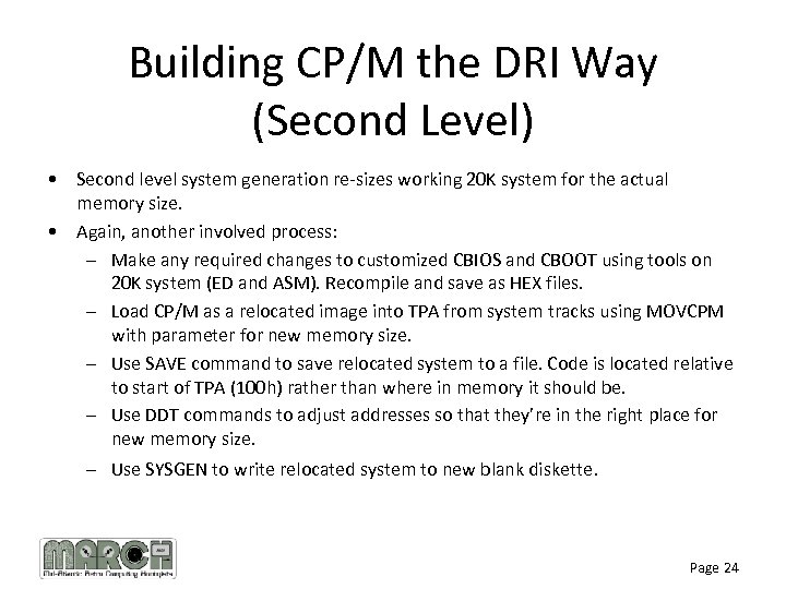 Building CP/M the DRI Way (Second Level) • Second level system generation re-sizes working