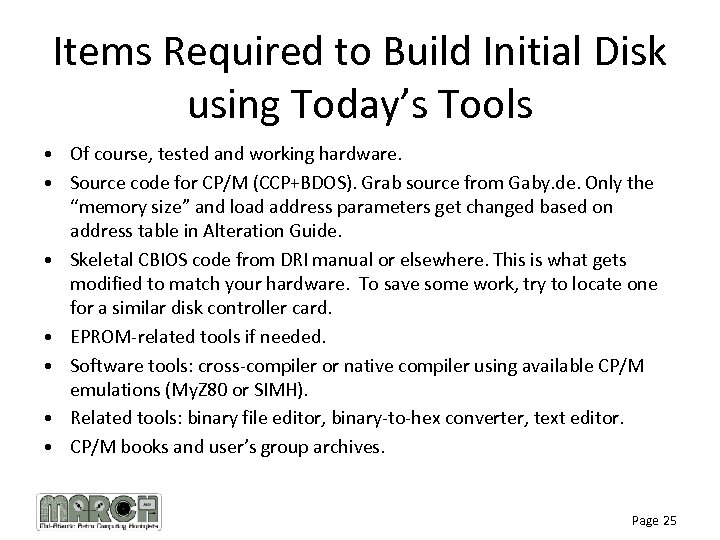 Items Required to Build Initial Disk using Today’s Tools • Of course, tested and