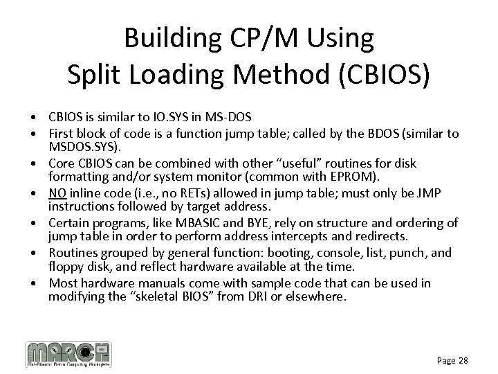 Building CP/M Using Split Loading Method (CBIOS) • CBIOS is similar to IO. SYS