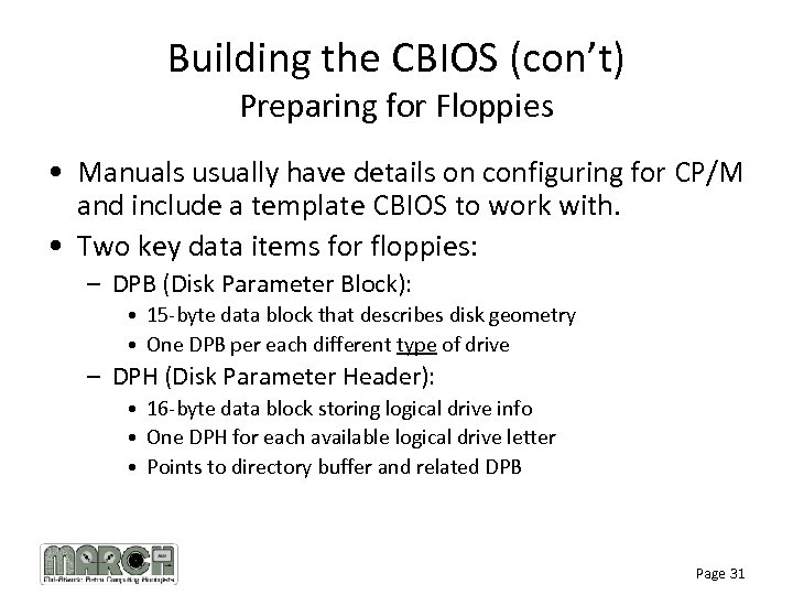 Building the CBIOS (con’t) Preparing for Floppies • Manuals usually have details on configuring