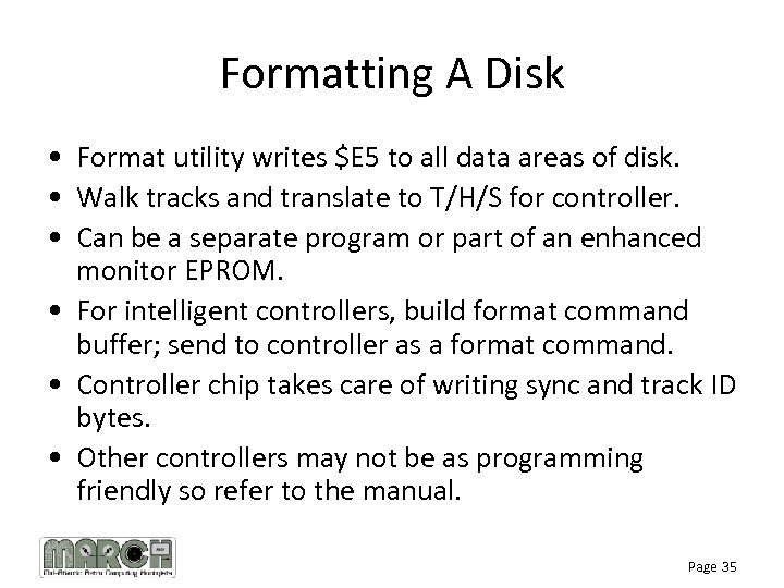 Formatting A Disk • Format utility writes $E 5 to all data areas of