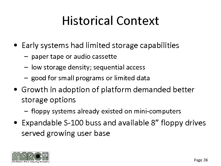 Historical Context • Early systems had limited storage capabilities – paper tape or audio