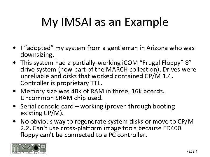 My IMSAI as an Example • I “adopted” my system from a gentleman in