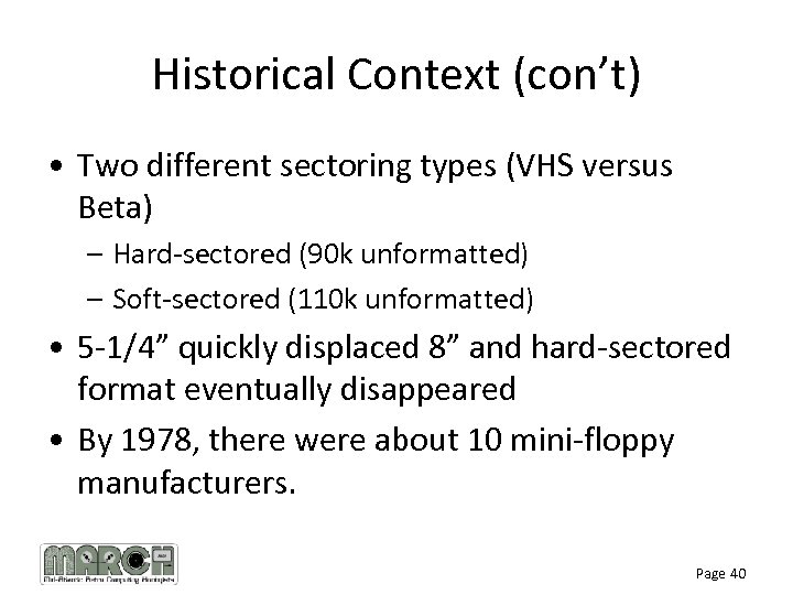 Historical Context (con’t) • Two different sectoring types (VHS versus Beta) – Hard-sectored (90