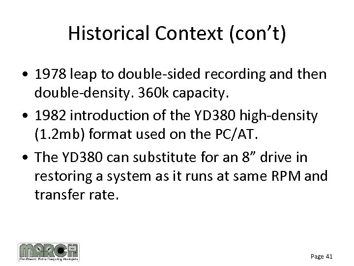 Historical Context (con’t) • 1978 leap to double-sided recording and then double-density. 360 k