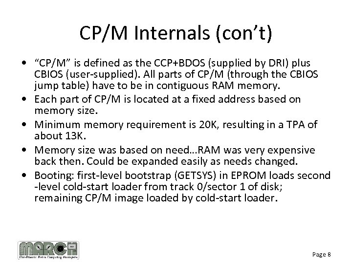 CP/M Internals (con’t) • “CP/M” is defined as the CCP+BDOS (supplied by DRI) plus