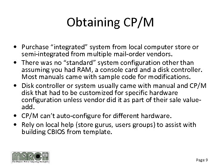 Obtaining CP/M • Purchase “integrated” system from local computer store or semi-integrated from multiple