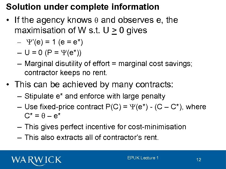 Solution under complete information • If the agency knows q and observes e, the