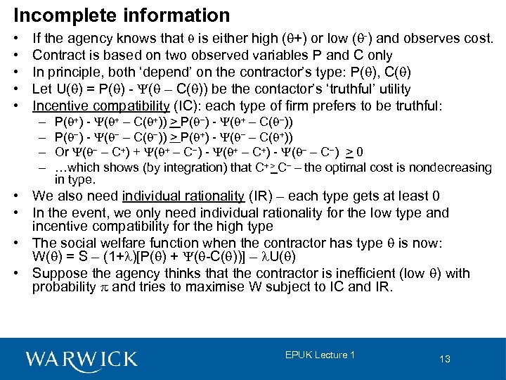 Incomplete information • • • If the agency knows that q is either high