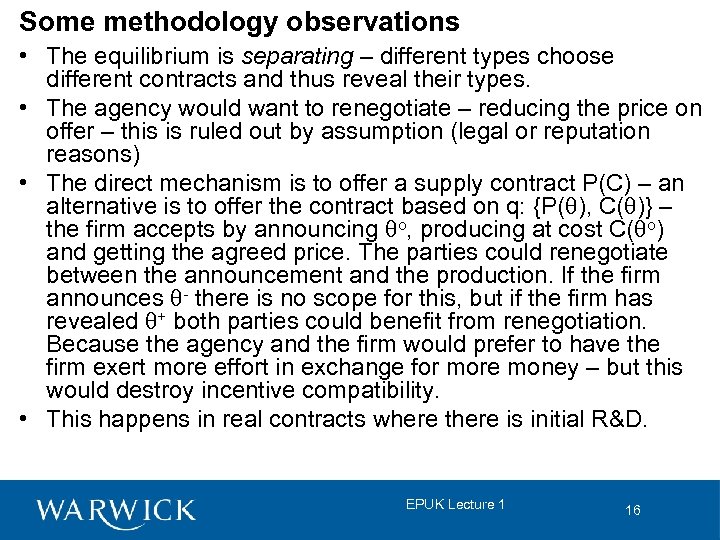 Some methodology observations • The equilibrium is separating – different types choose different contracts