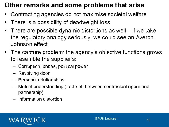 Other remarks and some problems that arise • Contracting agencies do not maximise societal