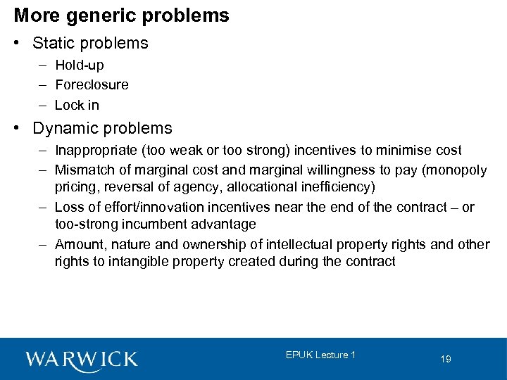 More generic problems • Static problems – Hold-up – Foreclosure – Lock in •
