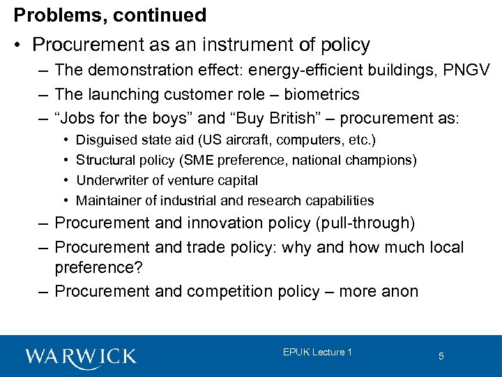 Problems, continued • Procurement as an instrument of policy – The demonstration effect: energy-efficient