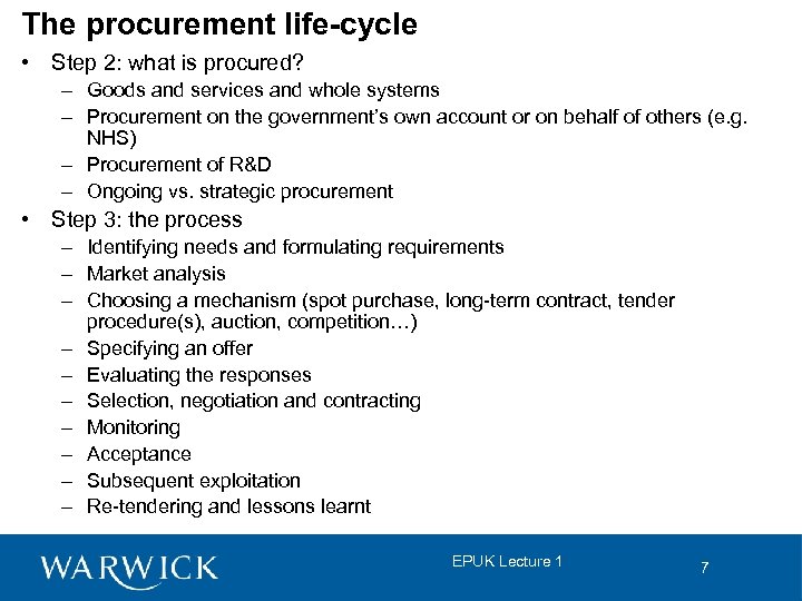 The procurement life-cycle • Step 2: what is procured? – Goods and services and