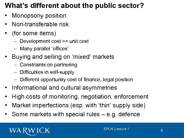 What’s different about the public sector? • Monopsony position • Non-transferable risk • (for