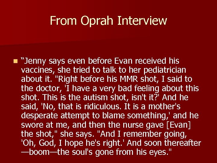 From Oprah Interview n “Jenny says even before Evan received his vaccines, she tried