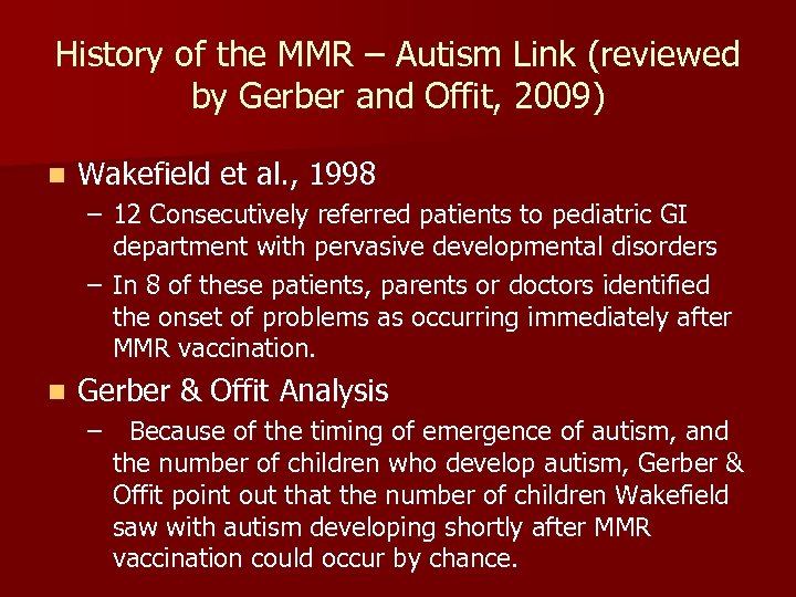 History of the MMR – Autism Link (reviewed by Gerber and Offit, 2009) n