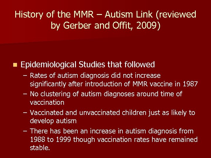 History of the MMR – Autism Link (reviewed by Gerber and Offit, 2009) n