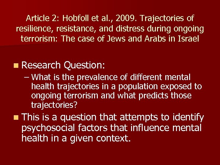 Article 2: Hobfoll et al. , 2009. Trajectories of resilience, resistance, and distress during