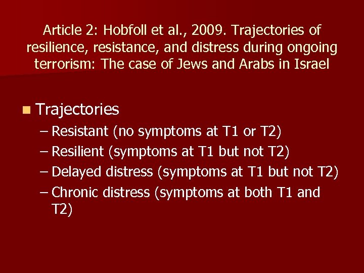 Article 2: Hobfoll et al. , 2009. Trajectories of resilience, resistance, and distress during