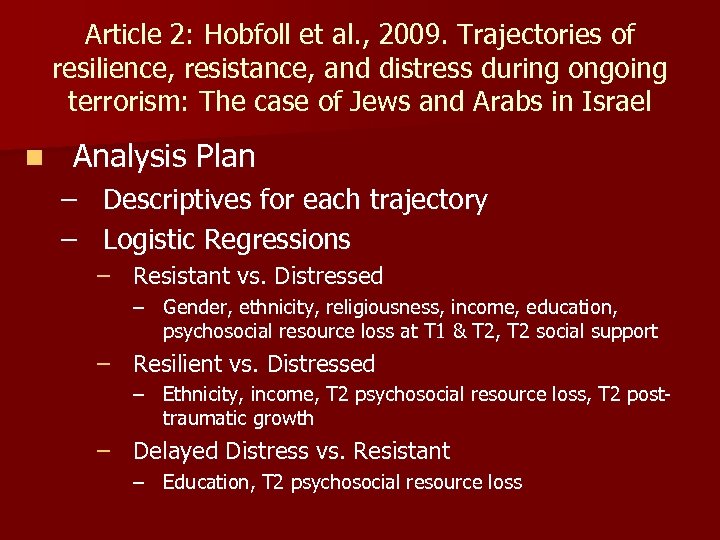 Article 2: Hobfoll et al. , 2009. Trajectories of resilience, resistance, and distress during