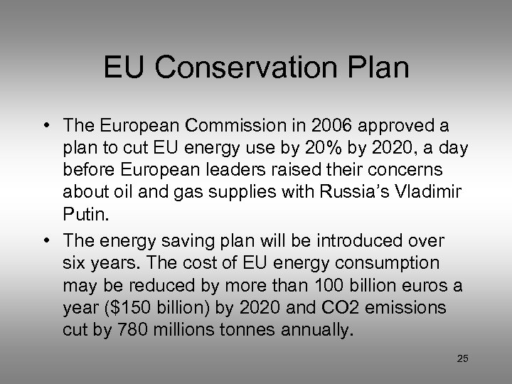 EU Conservation Plan • The European Commission in 2006 approved a plan to cut