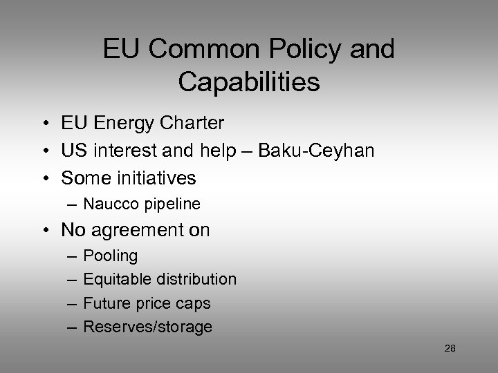 EU Common Policy and Capabilities • EU Energy Charter • US interest and help