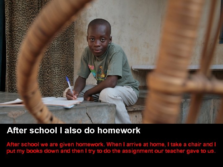 SLIDE TITLE HERE • Other stuff here After school I also do homework After