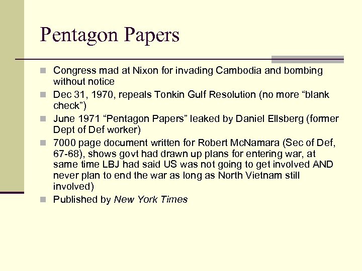 Pentagon Papers n Congress mad at Nixon for invading Cambodia and bombing n n