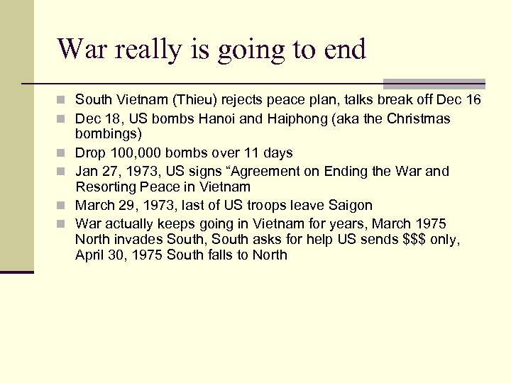 War really is going to end n South Vietnam (Thieu) rejects peace plan, talks