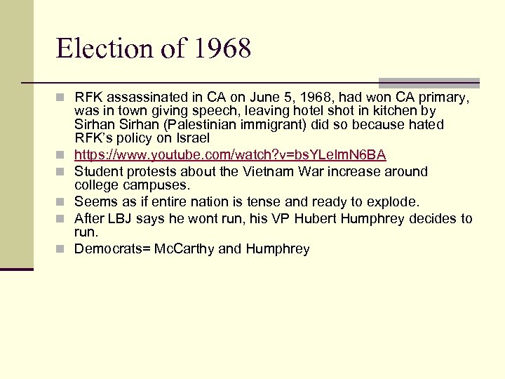 Election of 1968 n RFK assassinated in CA on June 5, 1968, had won