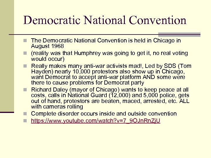 Democratic National Convention n The Democratic National Convention is held in Chicago in n